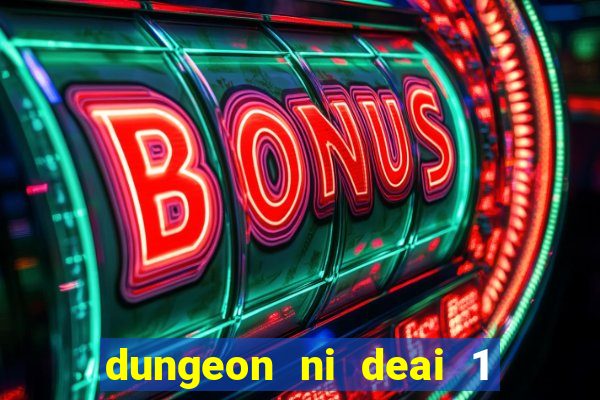 dungeon ni deai 1 temporada dublado